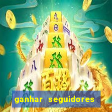 ganhar seguidores instagram gratis